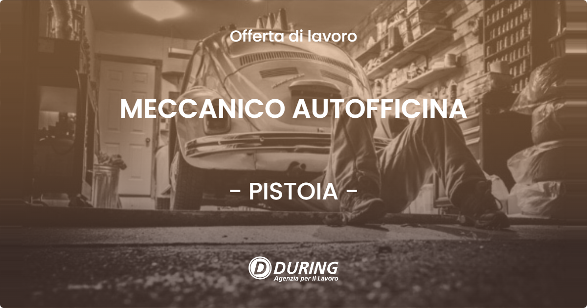 OFFERTA LAVORO - MECCANICO AUTOFFICINA - PISTOIA