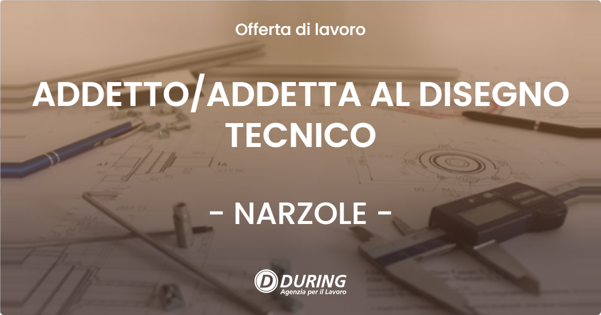 OFFERTA LAVORO - ADDETTO/ADDETTA AL DISEGNO TECNICO - NARZOLE (CN)