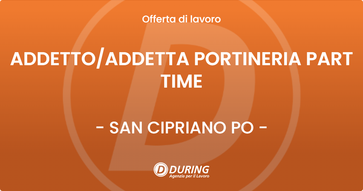 OFFERTA LAVORO - ADDETTO/ADDETTA PORTINERIA PART TIME - SAN CIPRIANO PO (PV)