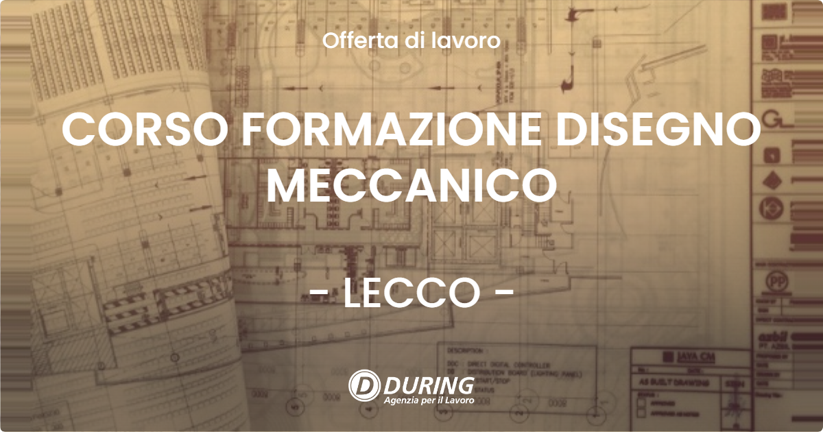 OFFERTA LAVORO - CORSO FORMAZIONE DISEGNO MECCANICO - LECCO (LC)