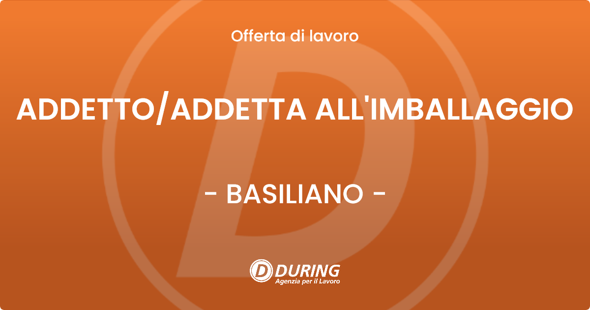 OFFERTA LAVORO - ADDETTOADDETTA ALL'IMBALLAGGIO - BASILIANO