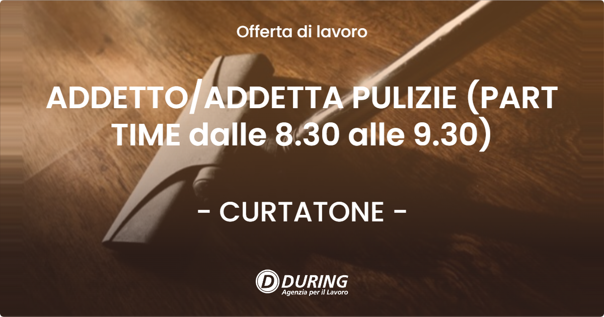 OFFERTA LAVORO - ADDETTO/ADDETTA PULIZIE (PART TIME dalle 8.30 alle 9.30) - CURTATONE (MN)