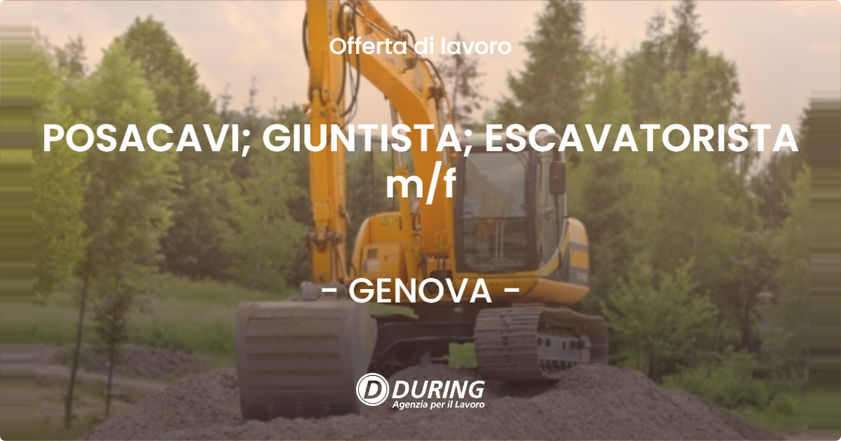 OFFERTA LAVORO - POSACAVI; GIUNTISTA; ESCAVATORISTA m/f - GENOVA (GE)