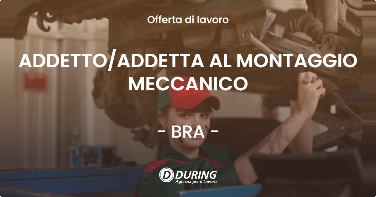 OFFERTA LAVORO - ADDETTO/ADDETTA AL MONTAGGIO MECCANICO - BRA (CN)