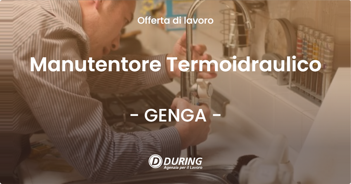 OFFERTA LAVORO - Manutentore Termoidraulico - GENGA (AN)