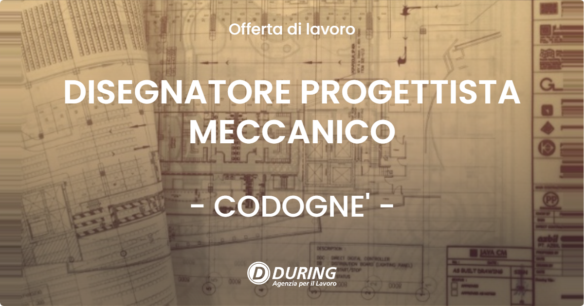OFFERTA LAVORO - DISEGNATORE PROGETTISTA MECCANICO - CODOGNE'