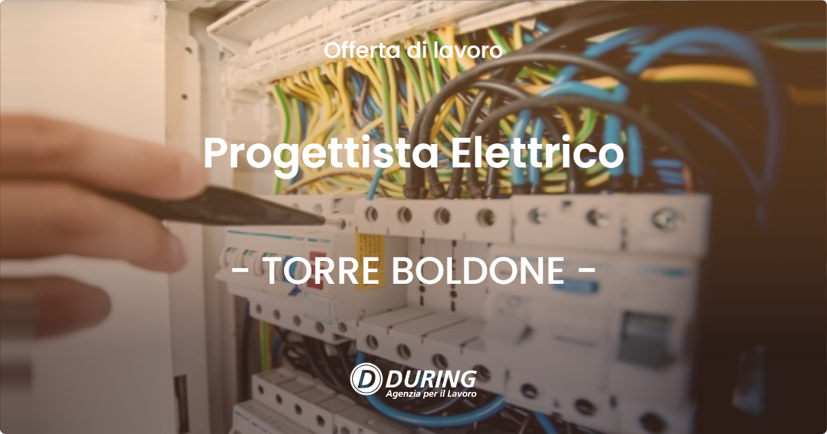 OFFERTA LAVORO - Progettista Elettrico - TORRE BOLDONE