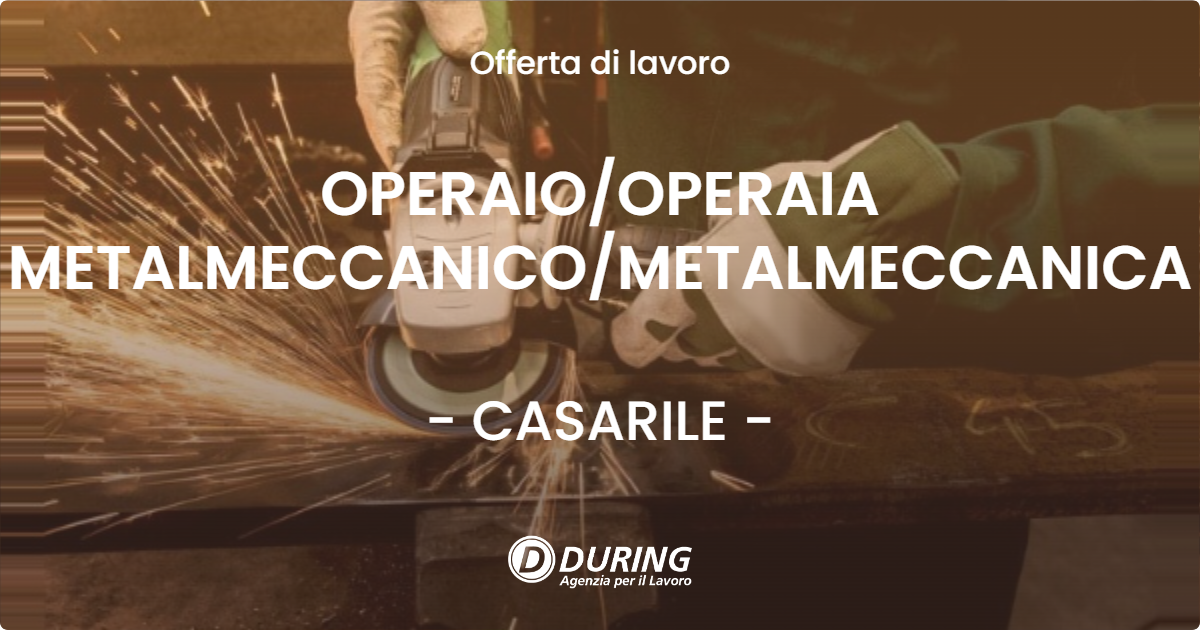 OFFERTA LAVORO - OPERAIO/OPERAIA METALMECCANICO/METALMECCANICA - CASARILE (MI)