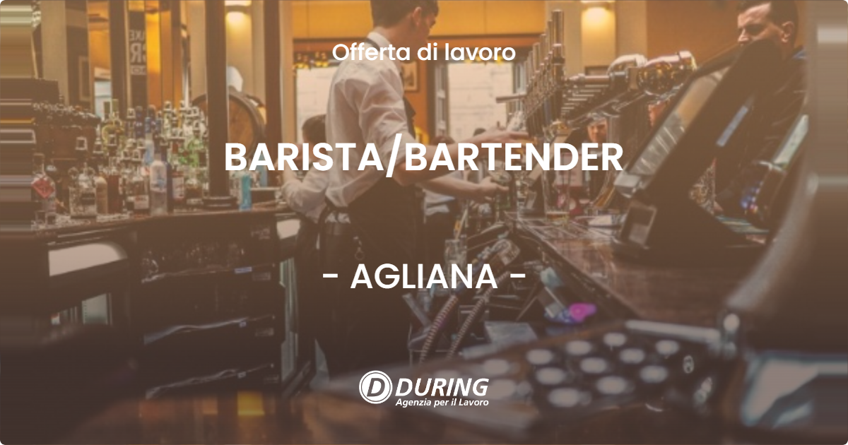 OFFERTA LAVORO - BARISTA/BARTENDER - AGLIANA (PT)