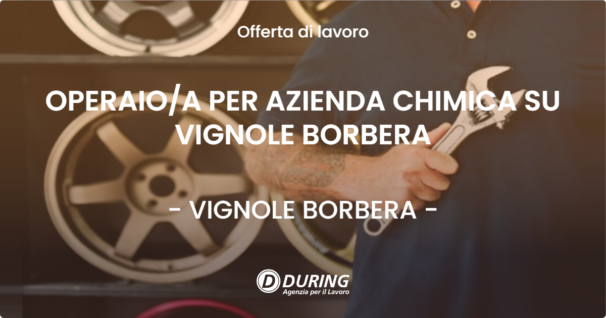 OFFERTA LAVORO - OPERAIO/A PER AZIENDA CHIMICA SU VIGNOLE BORBERA - VIGNOLE BORBERA (AL)