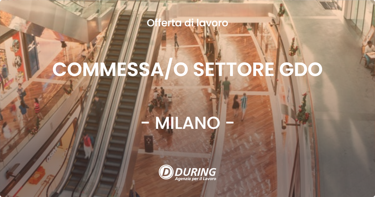 OFFERTA LAVORO - COMMESSAO SETTORE GDO - MILANO