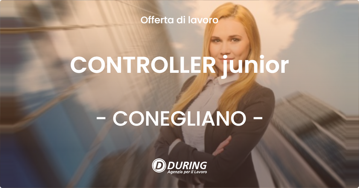 OFFERTA LAVORO - CONTROLLER junior - CONEGLIANO