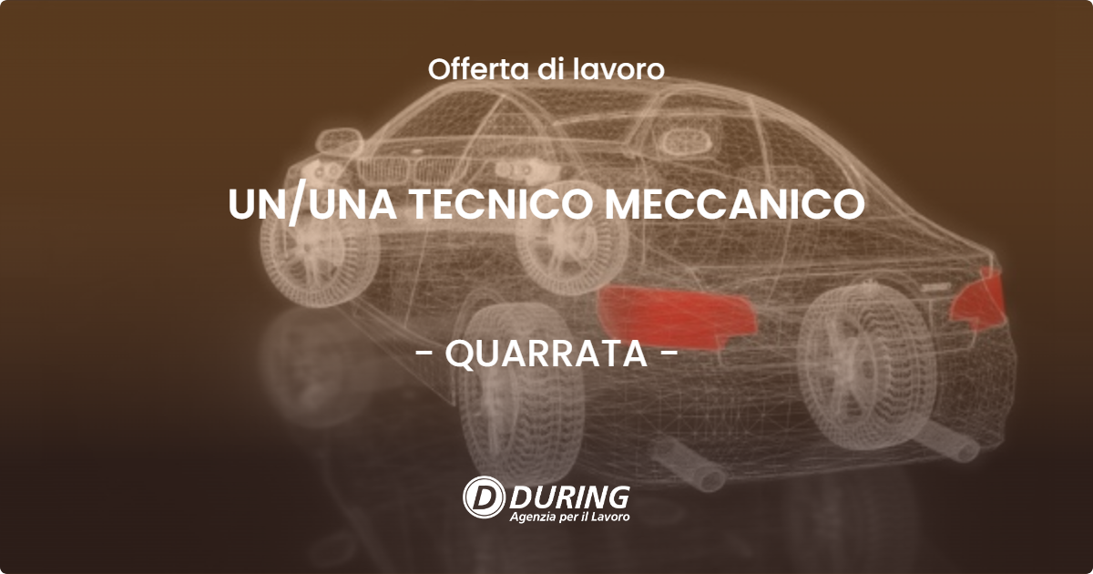 OFFERTA LAVORO - UN/UNA TECNICO MECCANICO - QUARRATA (PT)