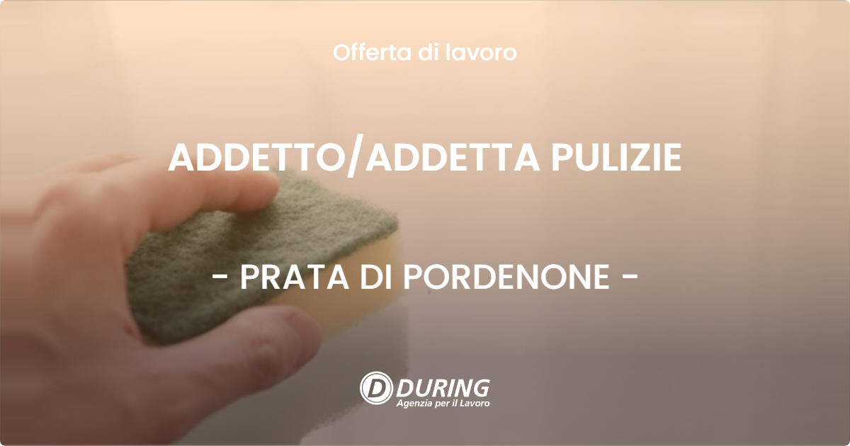 OFFERTA LAVORO - ADDETTOADDETTA PULIZIE - PRATA DI PORDENONE