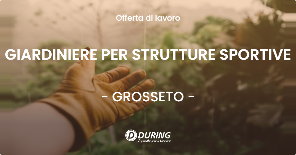 OFFERTA LAVORO - GIARDINIERE PER STRUTTURE SPORTIVE - GROSSETO (GR)
