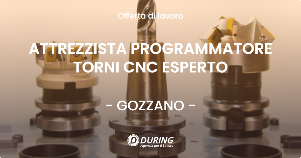 OFFERTA LAVORO - ATTREZZISTA PROGRAMMATORE TORNI CNC ESPERTO - GOZZANO (NO)