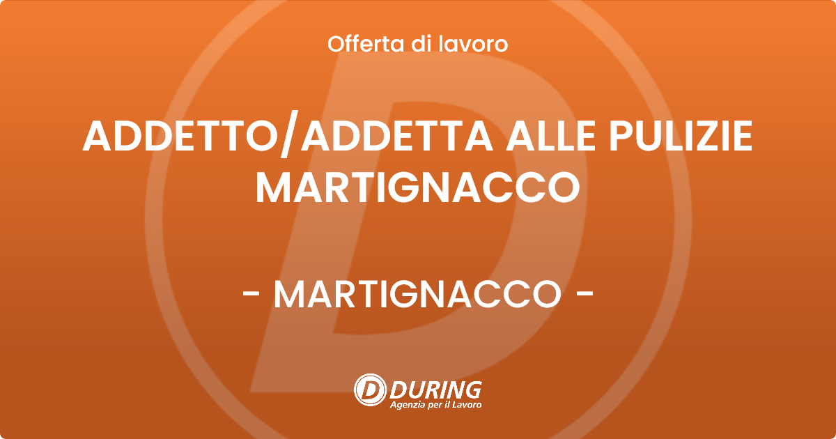 OFFERTA LAVORO - ADDETTOADDETTA ALLE PULIZIE MARTIGNACCO - MARTIGNACCO