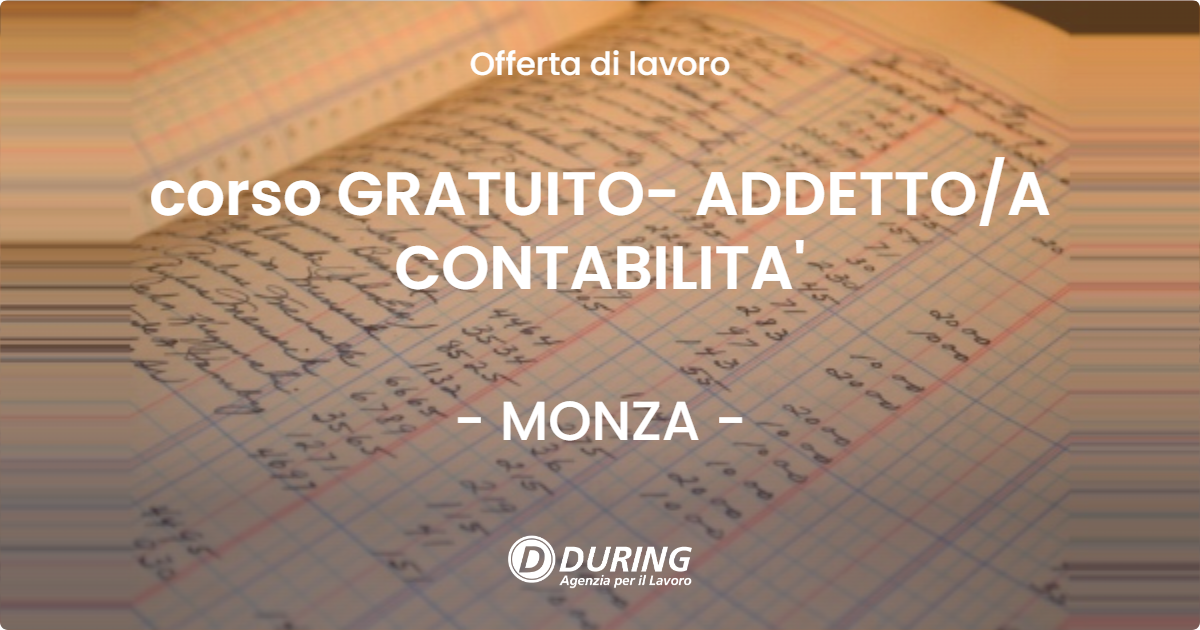 OFFERTA LAVORO - corso GRATUITO- ADDETTO/A CONTABILITA' - MONZA (MB)
