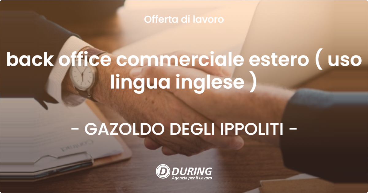 OFFERTA LAVORO - back office commerciale estero ( uso lingua inglese ) - GAZOLDO DEGLI IPPOLITI (MN)