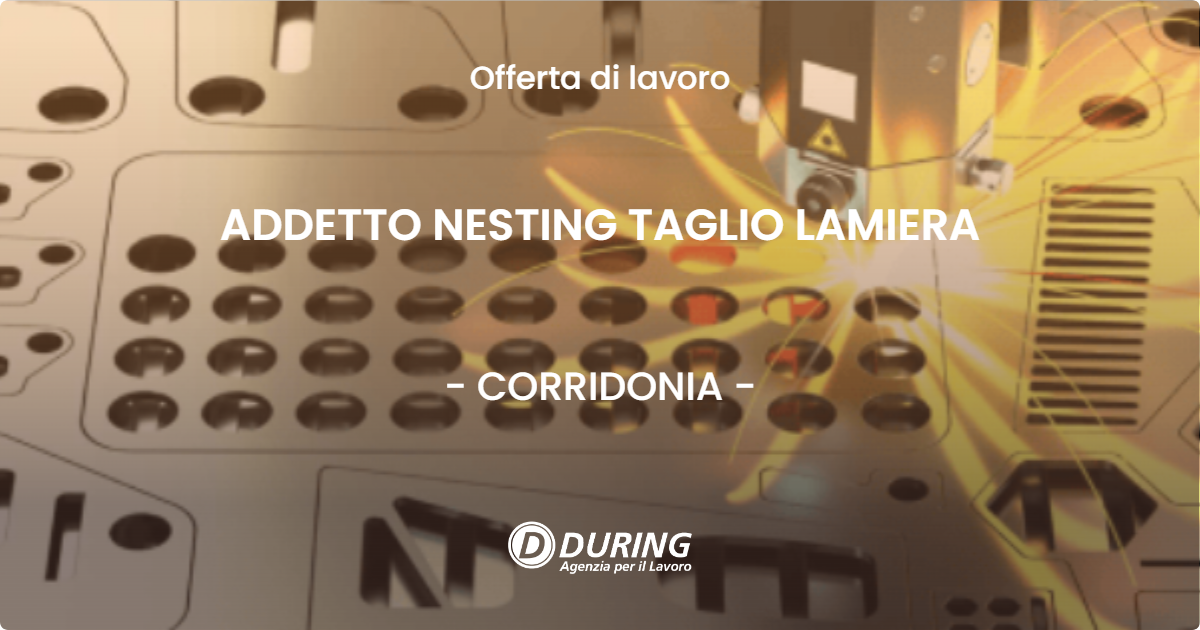 OFFERTA LAVORO - ADDETTO NESTING TAGLIO LAMIERA - CORRIDONIA (MC)