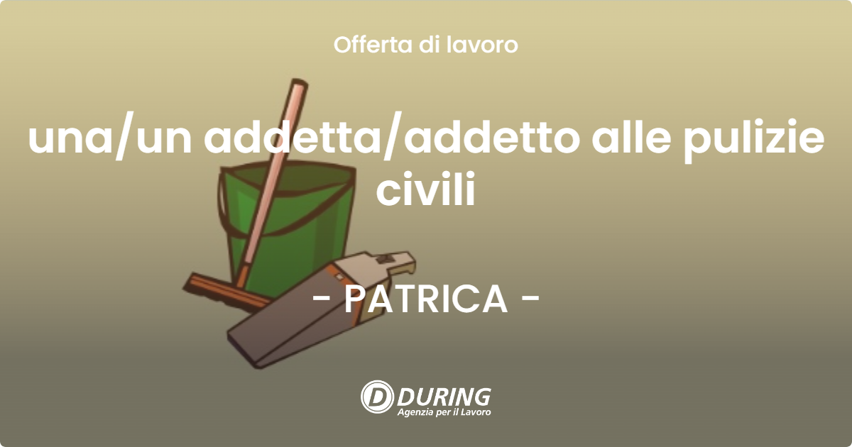 OFFERTA LAVORO - una/un addetta/addetto alle pulizie civili - PATRICA (FR)