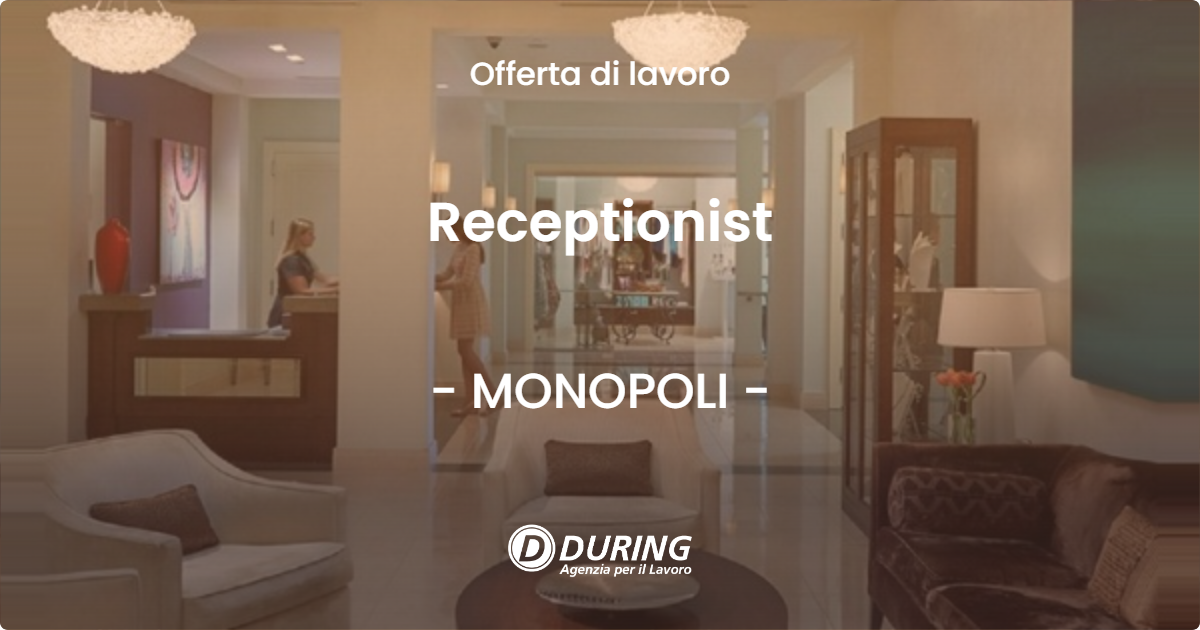OFFERTA LAVORO - Receptionist - MONOPOLI (BA)