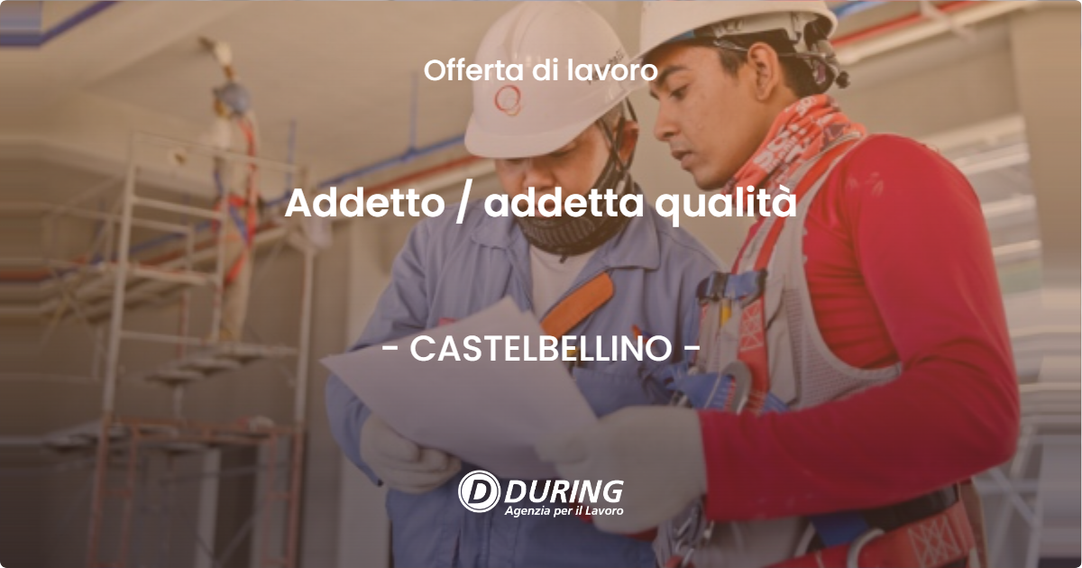 OFFERTA LAVORO - Addetto  addetta qualità - CASTELBELLINO