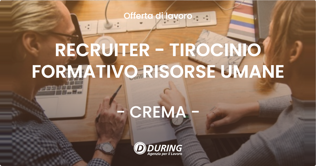 OFFERTA LAVORO - RECRUITER - TIROCINIO FORMATIVO RISORSE UMANE - CREMA