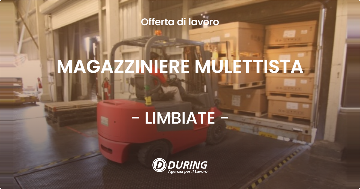 OFFERTA LAVORO - MAGAZZINIERE MULETTISTA - LIMBIATE (MB)
