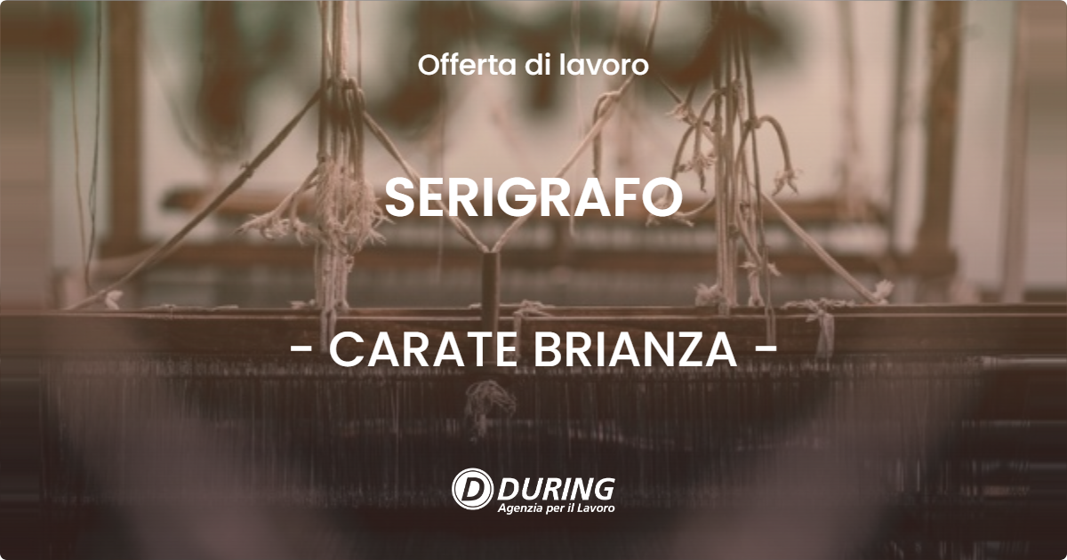 OFFERTA LAVORO - SERIGRAFO - CARATE BRIANZA (MB)