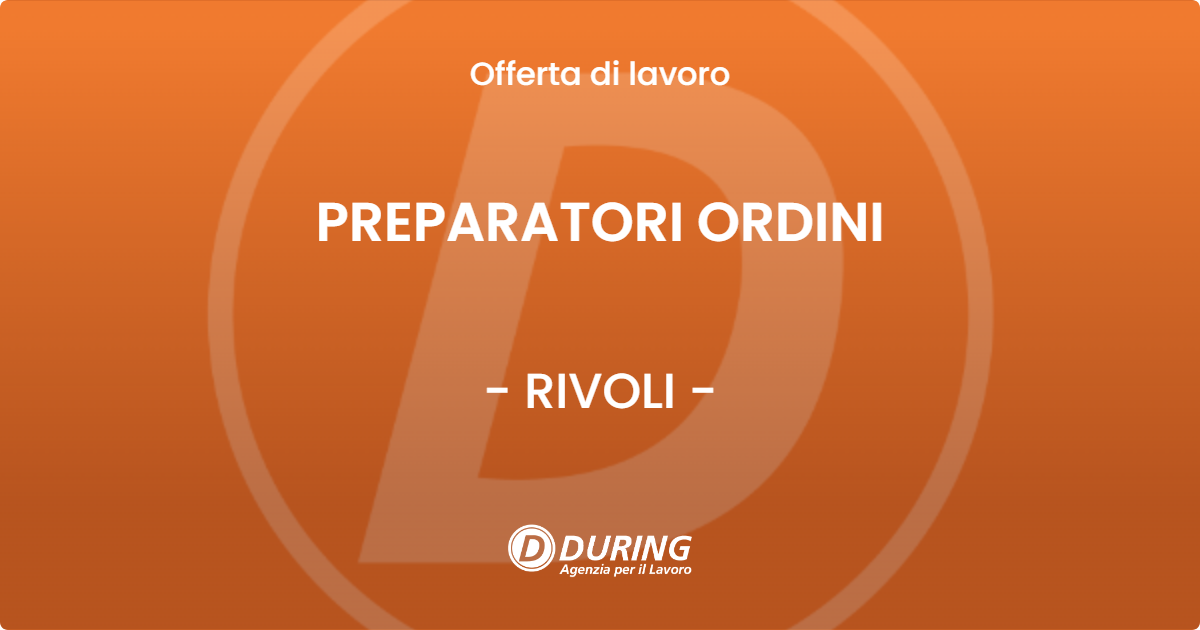 OFFERTA LAVORO - PREPARATORI ORDINI - RIVOLI (TO)