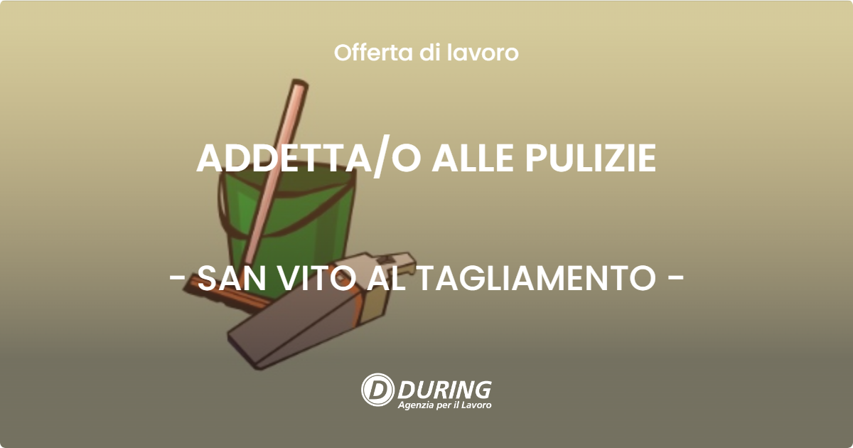 OFFERTA LAVORO - ADDETTA/O ALLE PULIZIE - SAN VITO AL TAGLIAMENTO (PN)