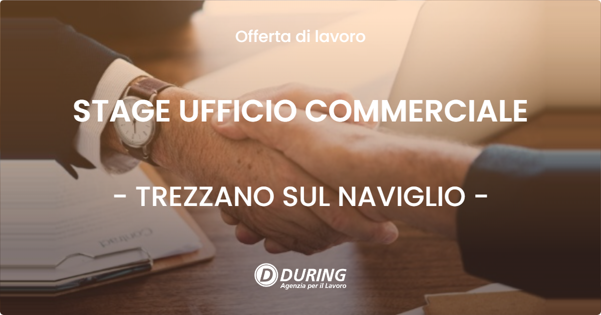 OFFERTA LAVORO - STAGE UFFICIO COMMERCIALE - TREZZANO SUL NAVIGLIO