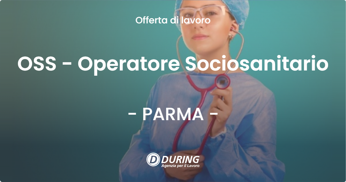 OFFERTA LAVORO - OSS - Operatore Sociosanitario - PARMA (PR)