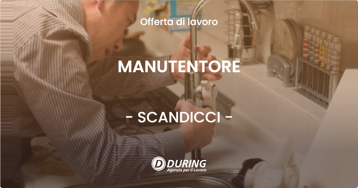 OFFERTA LAVORO - MANUTENTORE - SCANDICCI