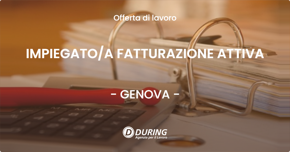 OFFERTA LAVORO - IMPIEGATO/A FATTURAZIONE ATTIVA - GENOVA (GE)