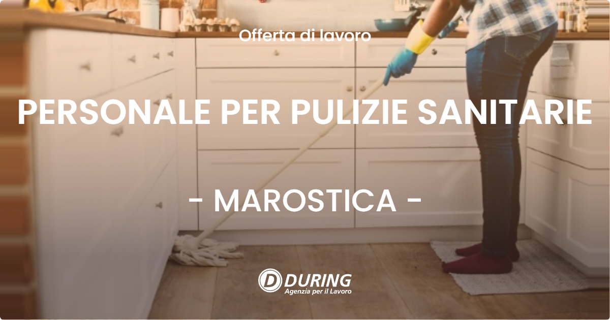 OFFERTA LAVORO - PERSONALE PER PULIZIE SANITARIE - MAROSTICA (VI)