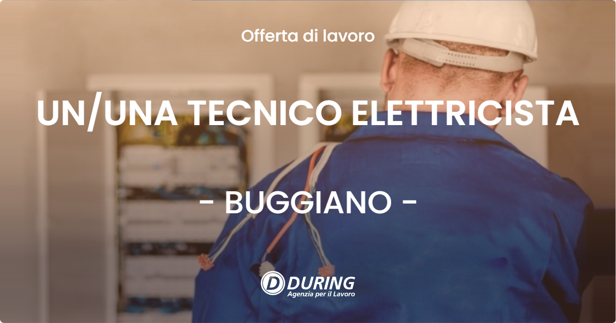 OFFERTA LAVORO - UNUNA TECNICO ELETTRICISTA - BUGGIANO