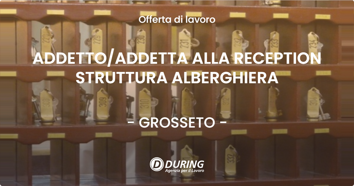 OFFERTA LAVORO - ADDETTOADDETTA ALLA RECEPTION STRUTTURA ALBERGHIERA - GROSSETO