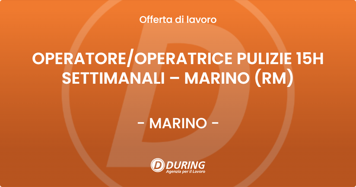 OFFERTA LAVORO - OPERATOREOPERATRICE PULIZIE 15H SETTIMANALI – MARINO (RM) - MARINO