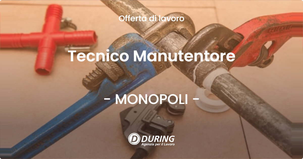 OFFERTA LAVORO - Tecnico Manutentore - MONOPOLI (BA)