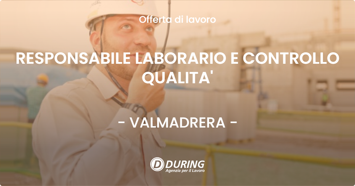 OFFERTA LAVORO - RESPONSABILE LABORARIO E CONTROLLO QUALITA' - VALMADRERA
