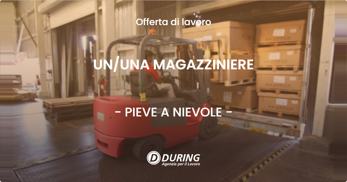 OFFERTA LAVORO - UNUNA MAGAZZINIERE - PIEVE A NIEVOLE
