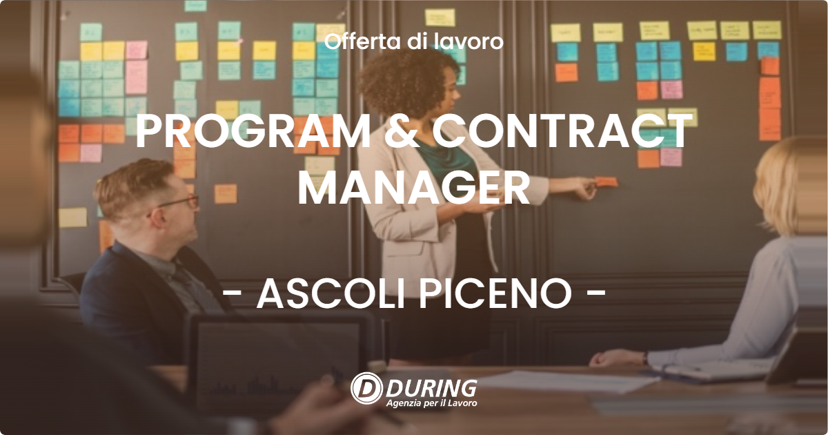 OFFERTA LAVORO - PROGRAM & CONTRACT MANAGER - ASCOLI PICENO