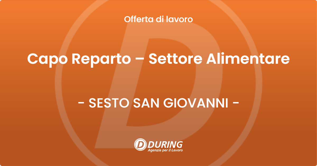 OFFERTA LAVORO - Capo Reparto – Settore Alimentare - SESTO SAN GIOVANNI