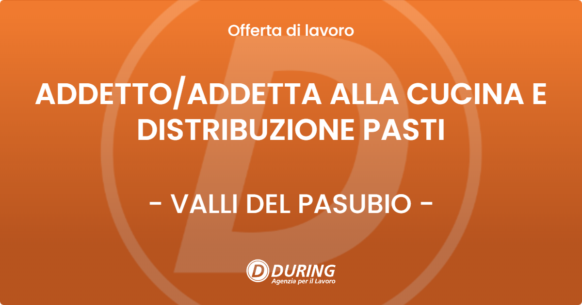 OFFERTA LAVORO - ADDETTOADDETTA ALLA CUCINA E DISTRIBUZIONE PASTI - VALLI DEL PASUBIO