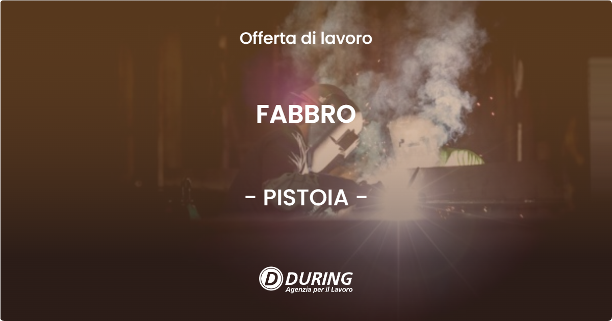 OFFERTA LAVORO - FABBRO - PISTOIA (PT)