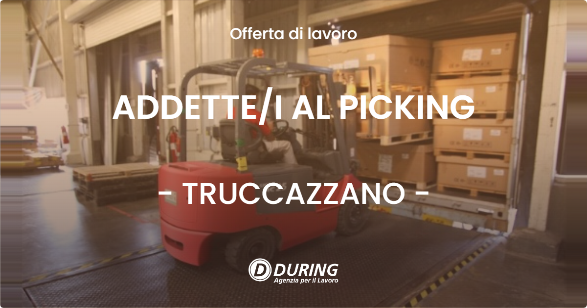 OFFERTA LAVORO - ADDETTE/I AL PICKING - TRUCCAZZANO (MI)