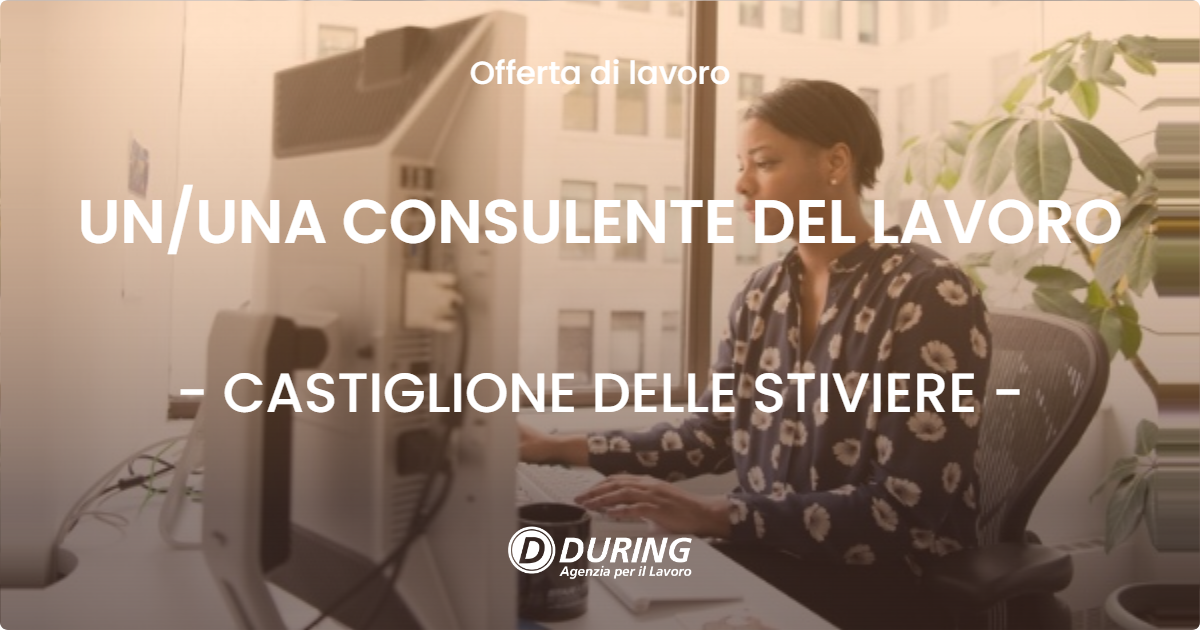OFFERTA LAVORO - UN/UNA CONSULENTE DEL LAVORO - CASTIGLIONE DELLE STIVIERE (MN)