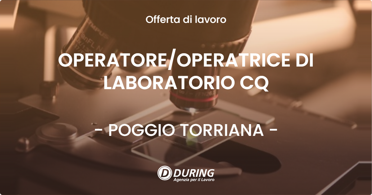 OFFERTA LAVORO - OPERATORE/OPERATRICE DI LABORATORIO CQ - POGGIO TORRIANA (RN)